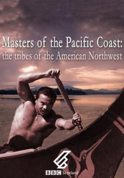   :   - (1-2 c  2) / Masters of the Pacific Coast: The Tribes of the American Northwest VO