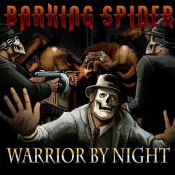 Barking Spider - Warrior by Night