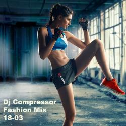 Dj Compressor Fashion Mix 18-03