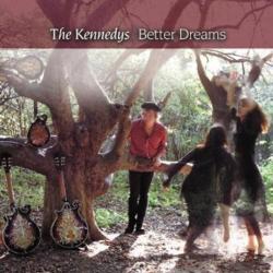 The Kennedys - Better Dreams
