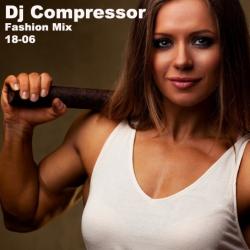Dj Compressor Fashion Mix 18-06